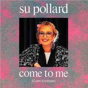 Su Pollard - Come To Me (I Am Woman) album
