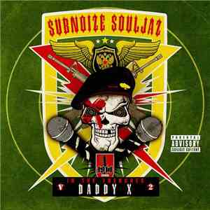Subnoize Souljaz - In The Trenches V2: Daddy X album