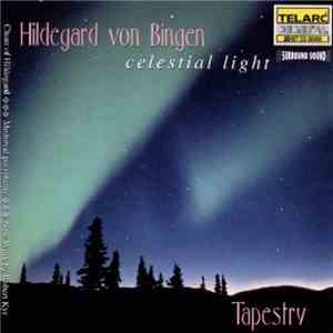 Tapestry  - Celestial Light: Music of Hildegard von Bingen and Robert Kyr album