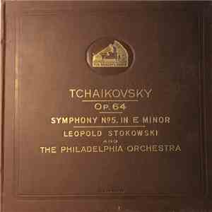 Tchaikovsky / Leopold Stokowski And The Philadelphia Orchestra - Op. 64 Symphony No.5. In E Minor album