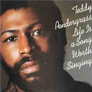 Teddy Pendergrass - Life Is A Song Worth Singing album