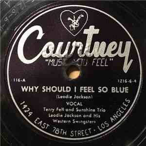 Terry Fell and Sunshine Trio, Leodie Jackson and His Western Swingsters - Why Should I Feel So Blue / I'm Sorry We Have To Part album