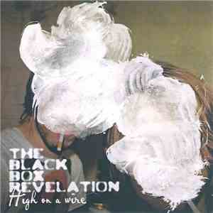 The Black Box Revelation - High On A Wire album