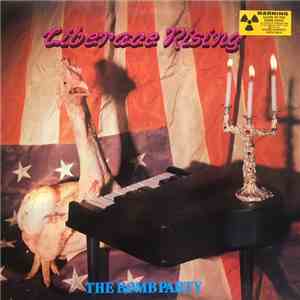 The Bomb Party - Liberace Rising album