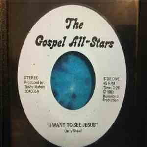 The Gospel All-Stars - I Want To See Jesus / A Perfect Day album