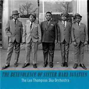 The Lee Thompson Ska Orchestra - The Benevolence Of Sister Mary Ignatius album