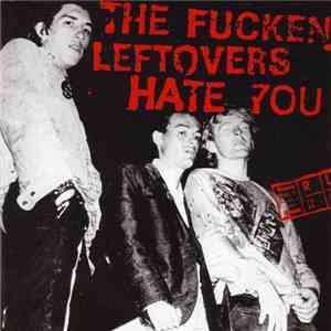 The Leftovers  - The Fucken Leftovers Hate You album
