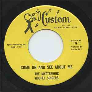 The Mysterious Gospel Singers - Come On And See About Me album