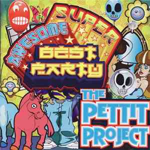 The Pettit Project - Super Awesome Best Party album
