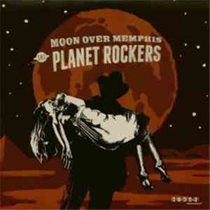 The Planet Rockers - Moon Over Memphis album