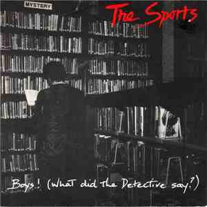 The Sports - Boys! (What Did The Detective Say?) album