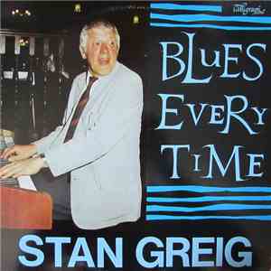The Stan Greig Trio - Blues Every Time album
