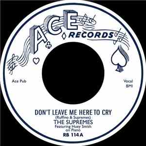The Supremes  Featuring Huey Smith - Don't Leave Me Here To Cry / Just for You and I album