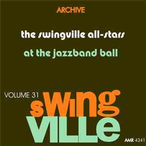 The Swingville All-Stars - Swingville Volume 31: At The Jazz Band Ball album