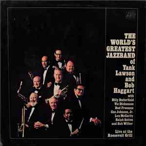 The World's Greatest Jazzband Of Yank Lawson And Bob Haggart - Live At The Roosevelt Grill album