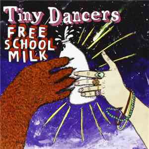 Tiny Dancers - Free School Milk album