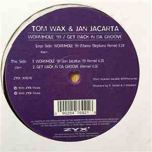Tom Wax & Jan Jacarta - Wormhole '99 / Get Back In Da Groove album