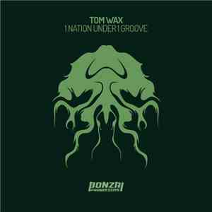 Tom Wax - 1 Nation Under 1 Groove album