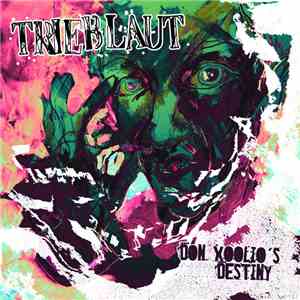 Trieblaut - Don Xoolio´s Destiny album