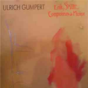 Ulrich Gumpert - Erik Satie Compositeur De Musique (Ulrich Gumpert Spielt Erik Satie) album