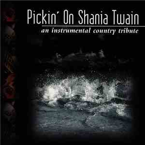 Unknown Artist - Pickin' on Shania Twain (An Instrumental Country Tribute) album