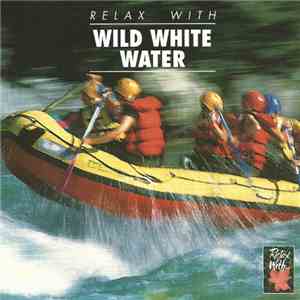 Unknown Artist - Relax With...Wild White Water album