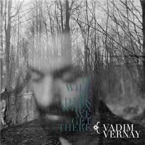 Vadim Vernay - It Will Be Dark When We Get There album