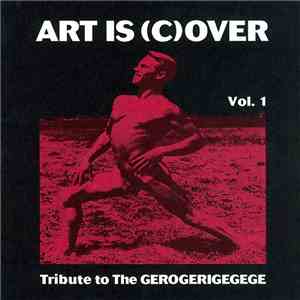 Various - Art Is (C)over Vol.1 - Tribute to The Gerogerigegege album