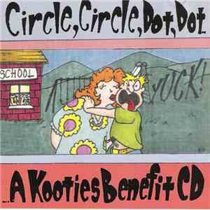 Various - Circle, Circle, Dot, Dot - A Kooties Benefit CD album