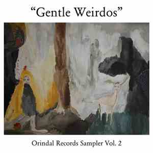 Various - Gentle Weirdos: Orindal Records Sampler Vol. 2 album