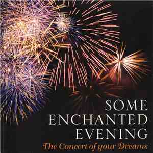 Various - Some Enchanted Evening - The Concert Of Your Dreams album