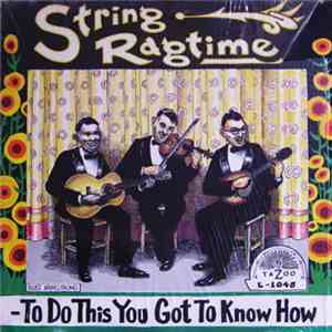 Various - String Ragtime: To Do This You Got To Know How album