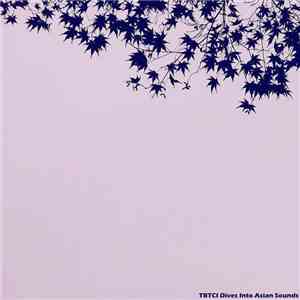 Various - TBTCI Dives Into Asian Sounds album
