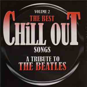 Various - The Best Chill Out Songs. A Tribute To The Beatles. Volume 2 album