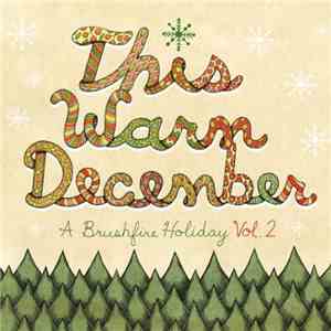 Various - This Warm December, A Brushfire Holiday Vol. 2 album
