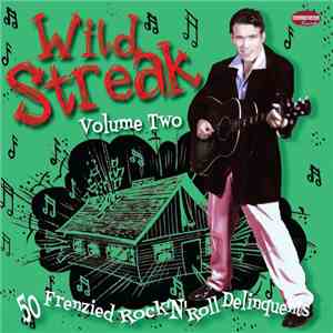Various - Wild Streak Volume Two (50 Frenzied Rock ’N’ Roll Delinquents) album
