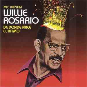 Willie Rosario - Mr Rhythm/de Donde Nace el Ritmo album