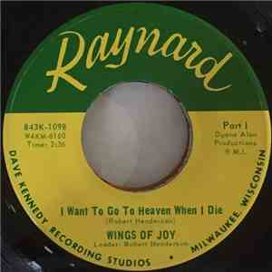 Wings Of Joy  - I Want To Go To Heaven When I Die album
