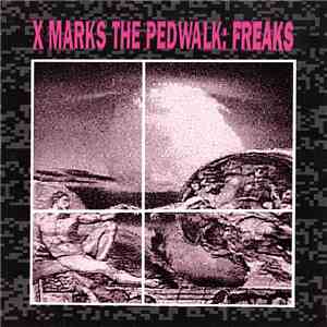 X Marks The Pedwalk - Freaks album