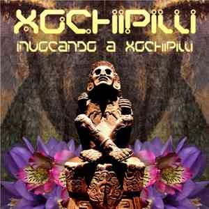 Xochipilli  - Invocando A Xochipilli album