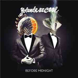 Yolanda Be Cool - Before Midnight album