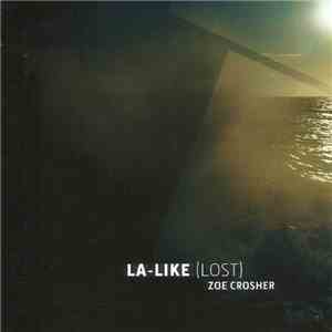 Zoe Crosher - LA-Like (Lost) album