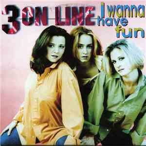 3 On Line - I Wanna Have Fun album
