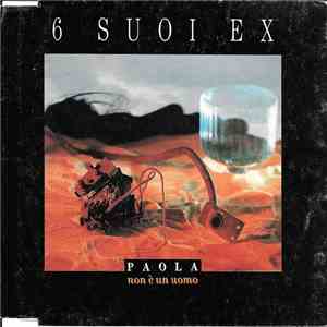 6 Suoi Ex - Paola Non È Un Uomo album