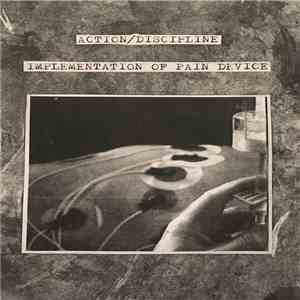 Action/Discipline - Implementation Of Pain Device album
