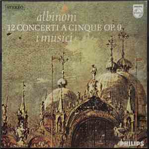 Albinoni - I Musici - 12 Concerti A Cinque Op. 9 album