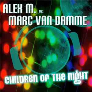 Alex M. vs. Marc van Damme - Children Of The Night album