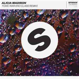 Alicia Madison - Toxic Rain (No Class Remix) album