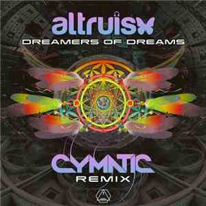 Altruism  - Dreamers Of Dreams (Cymatic Remix) album