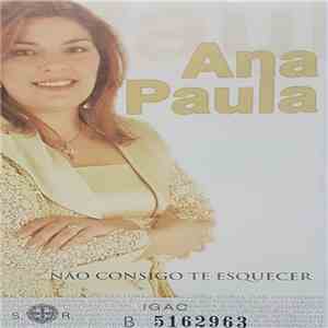 Ana Paula  - Não Consigo Te Esquecer album